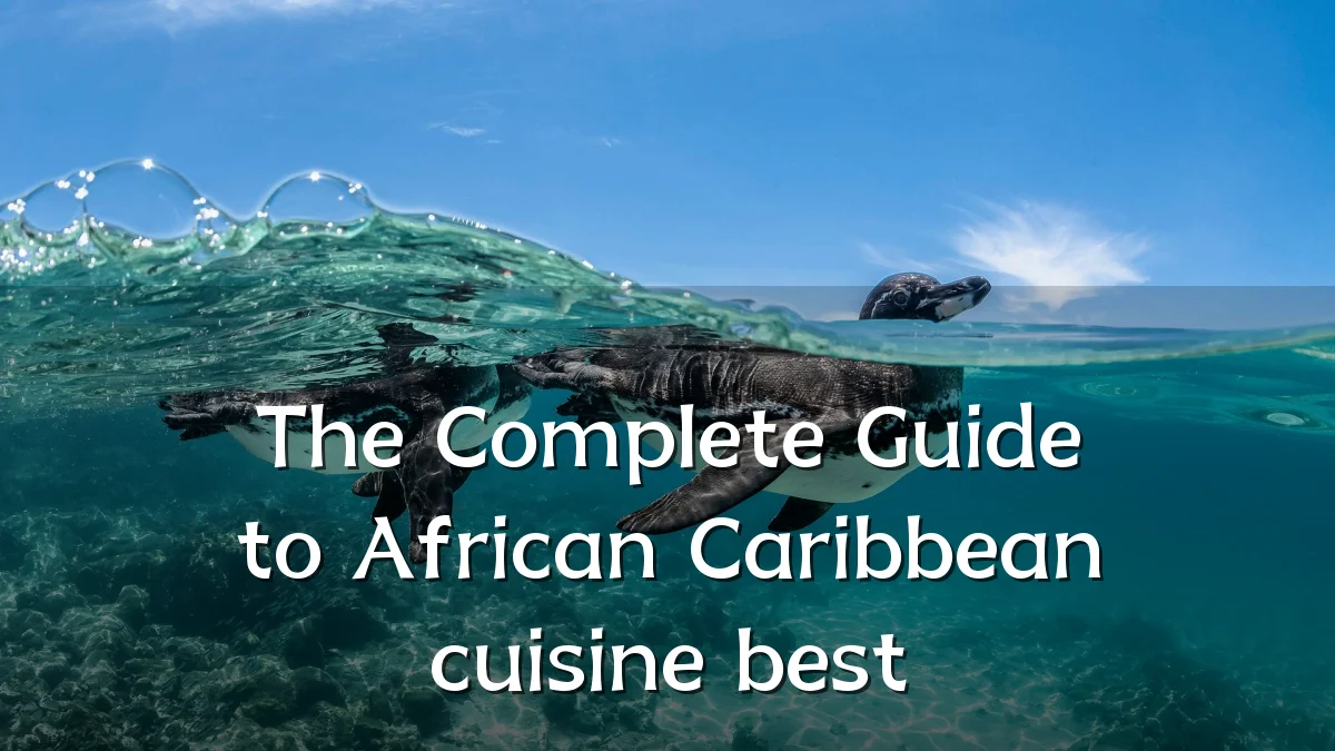 The Complete Guide to African Caribbean cuisine best
