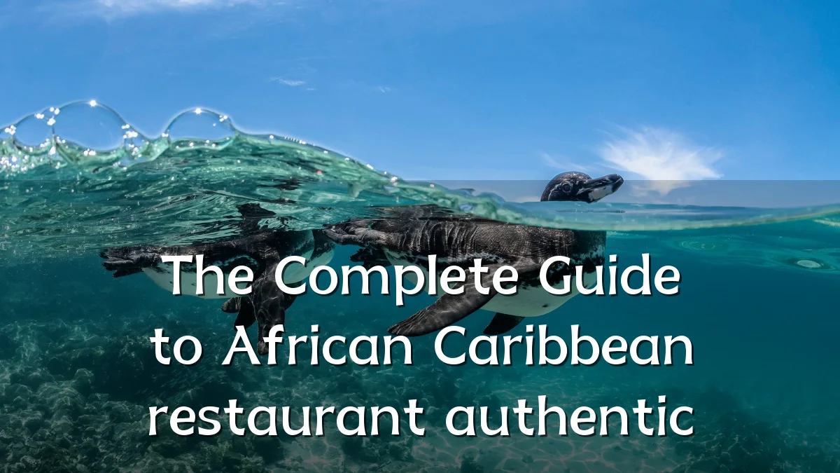 The Complete Guide to African Caribbean restaurant authentic
