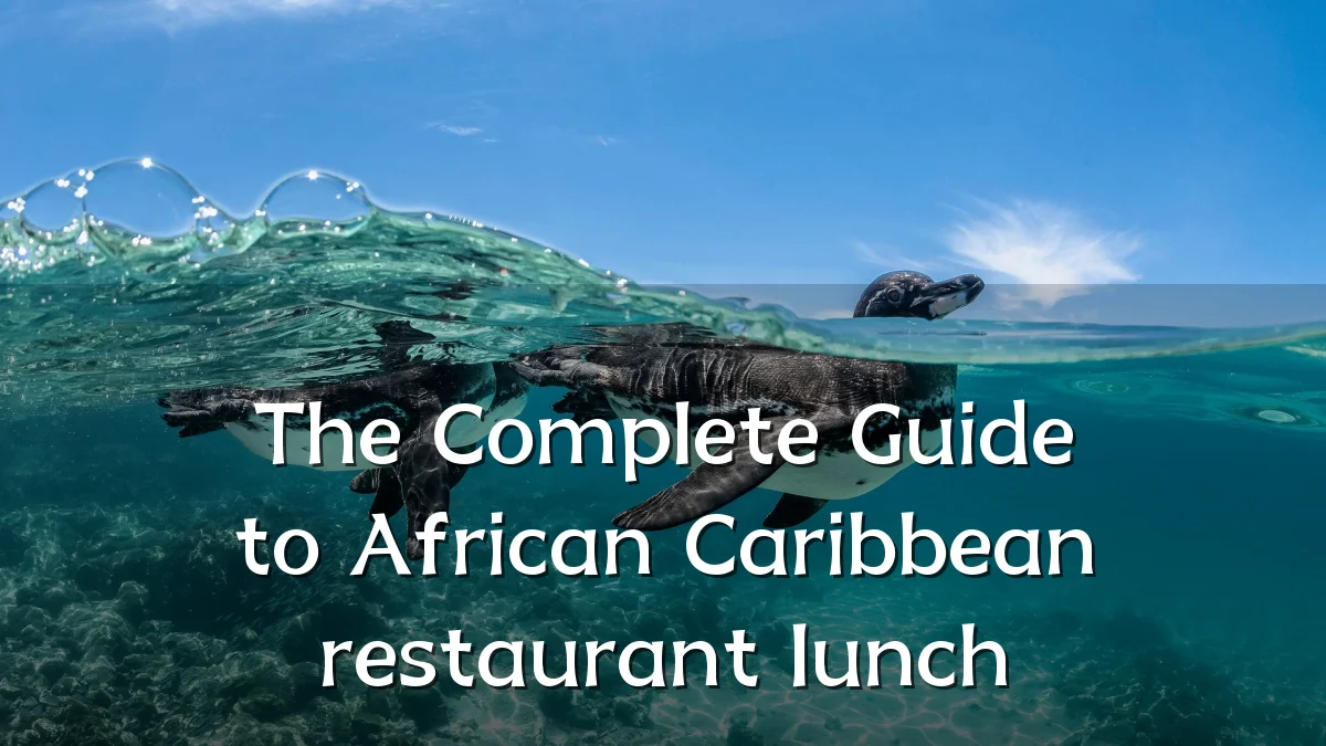 The Complete Guide to African Caribbean restaurant lunch