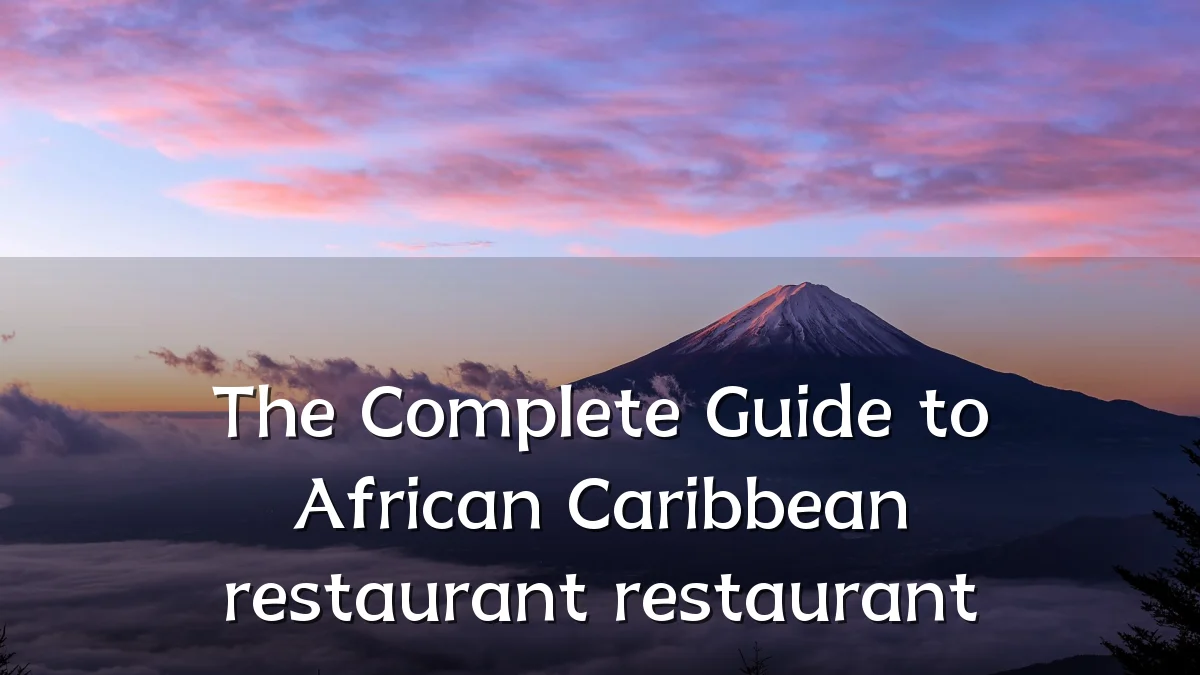 The Complete Guide to African Caribbean restaurant restaurant