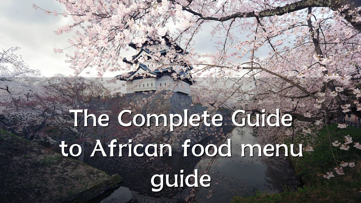 The Complete Guide to African food menu guide