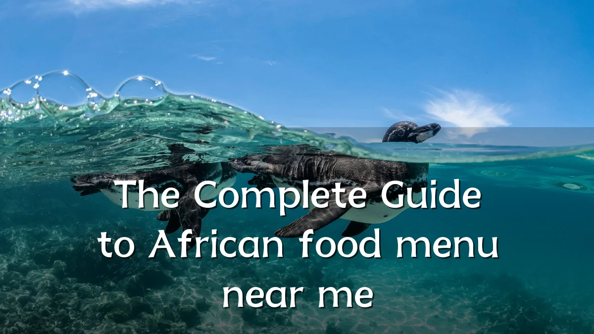 The Complete Guide to African food menu near me