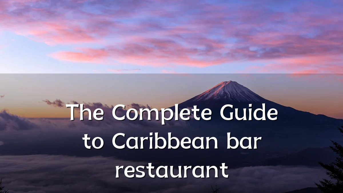 The Complete Guide to Caribbean bar restaurant