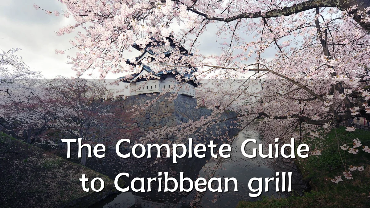 The Complete Guide to Caribbean grill