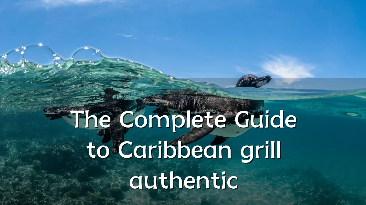 The Complete Guide to Caribbean grill authentic