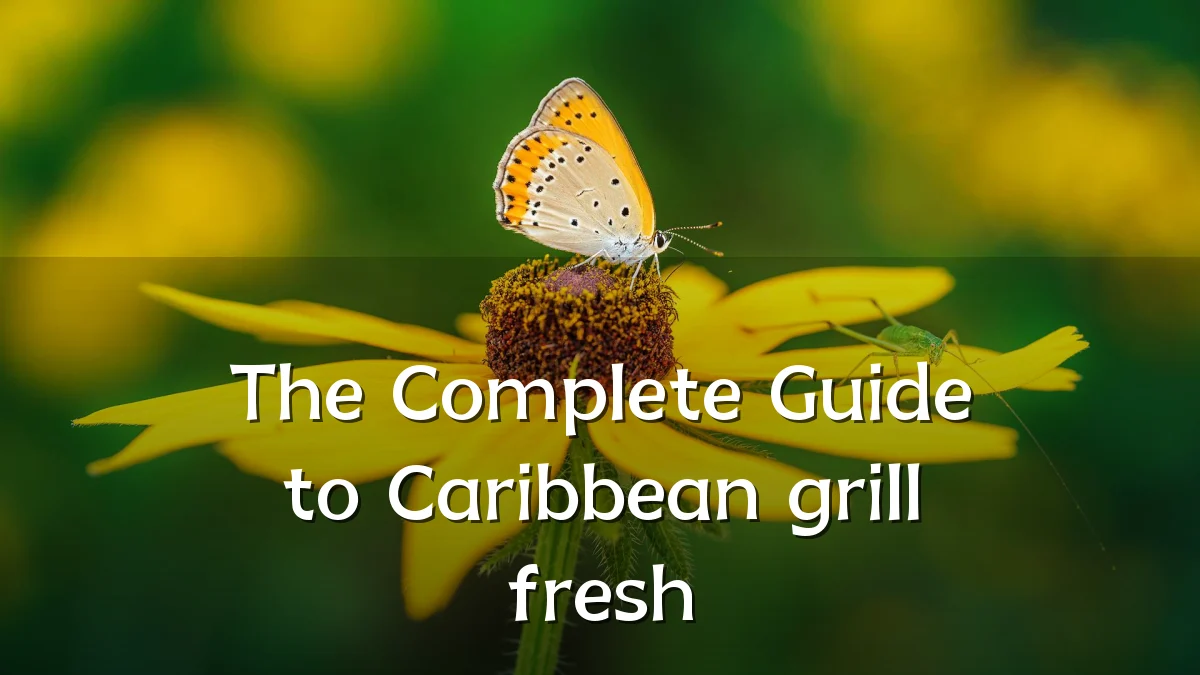 The Complete Guide to Caribbean grill fresh