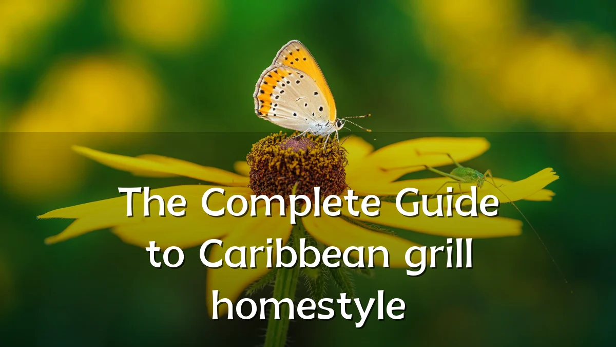 The Complete Guide to Caribbean grill homestyle