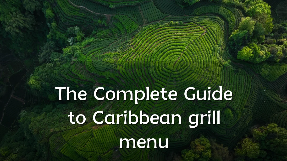 The Complete Guide to Caribbean grill menu