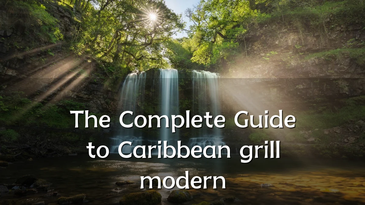 The Complete Guide to Caribbean grill modern