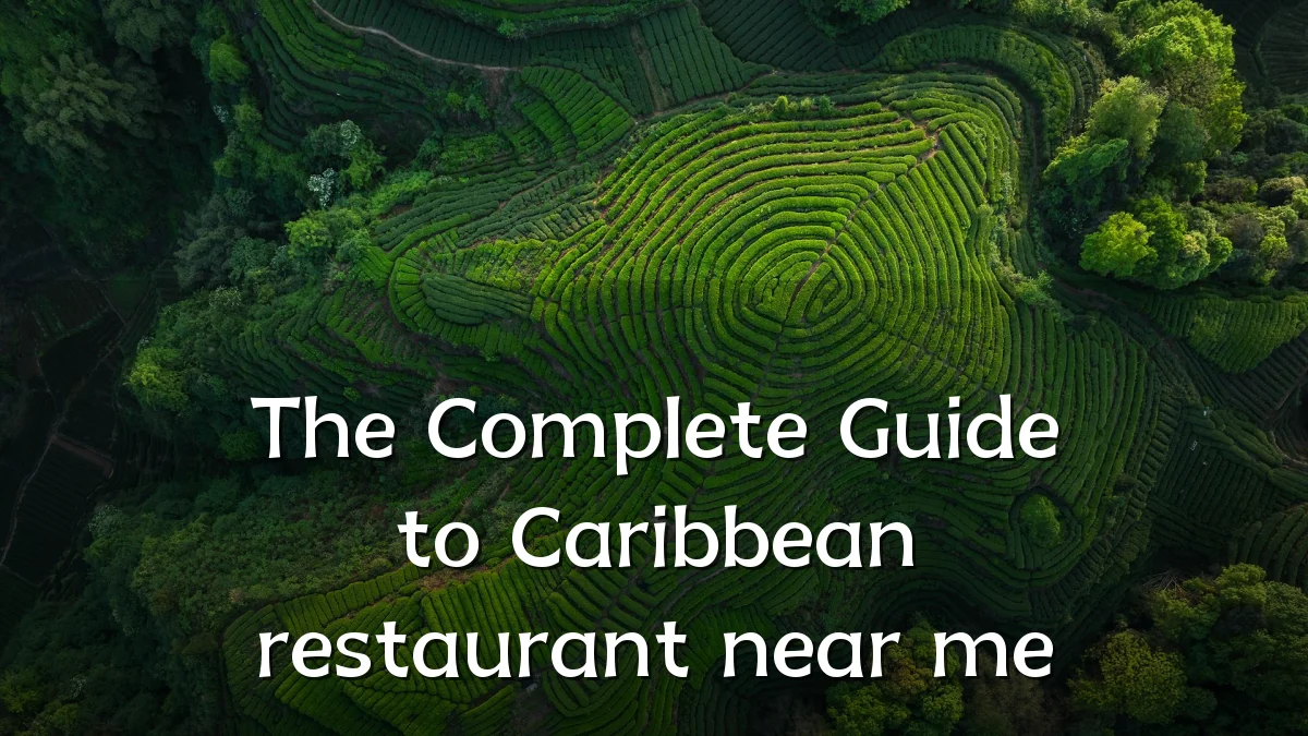 The Complete Guide to Caribbean restaurant near me