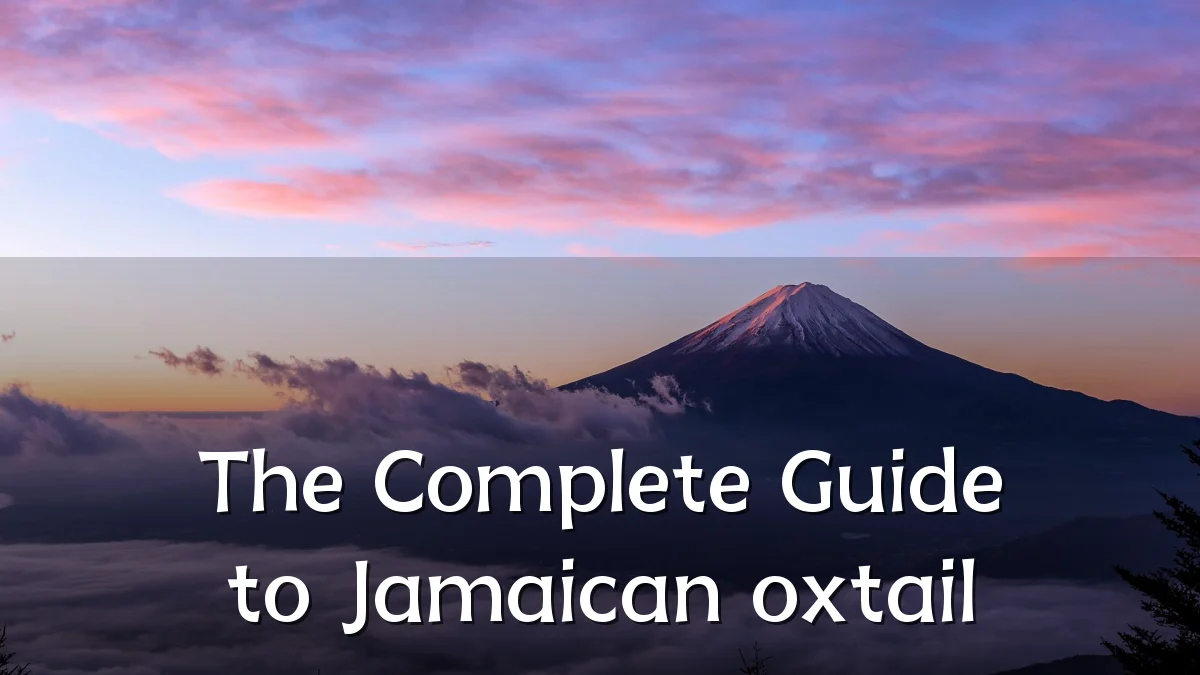 The Complete Guide to Jamaican oxtail