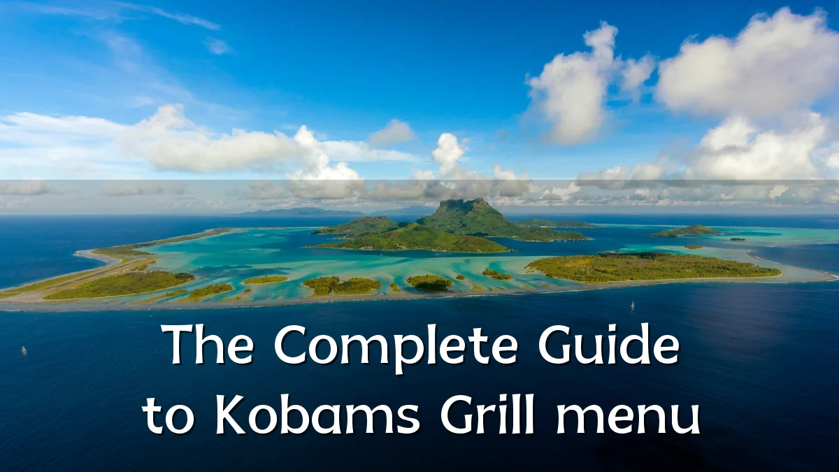 The Complete Guide to Kobams Grill menu