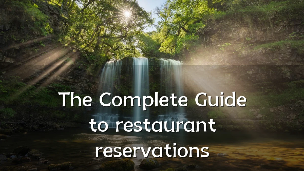 The Complete Guide to restaurant reservations
