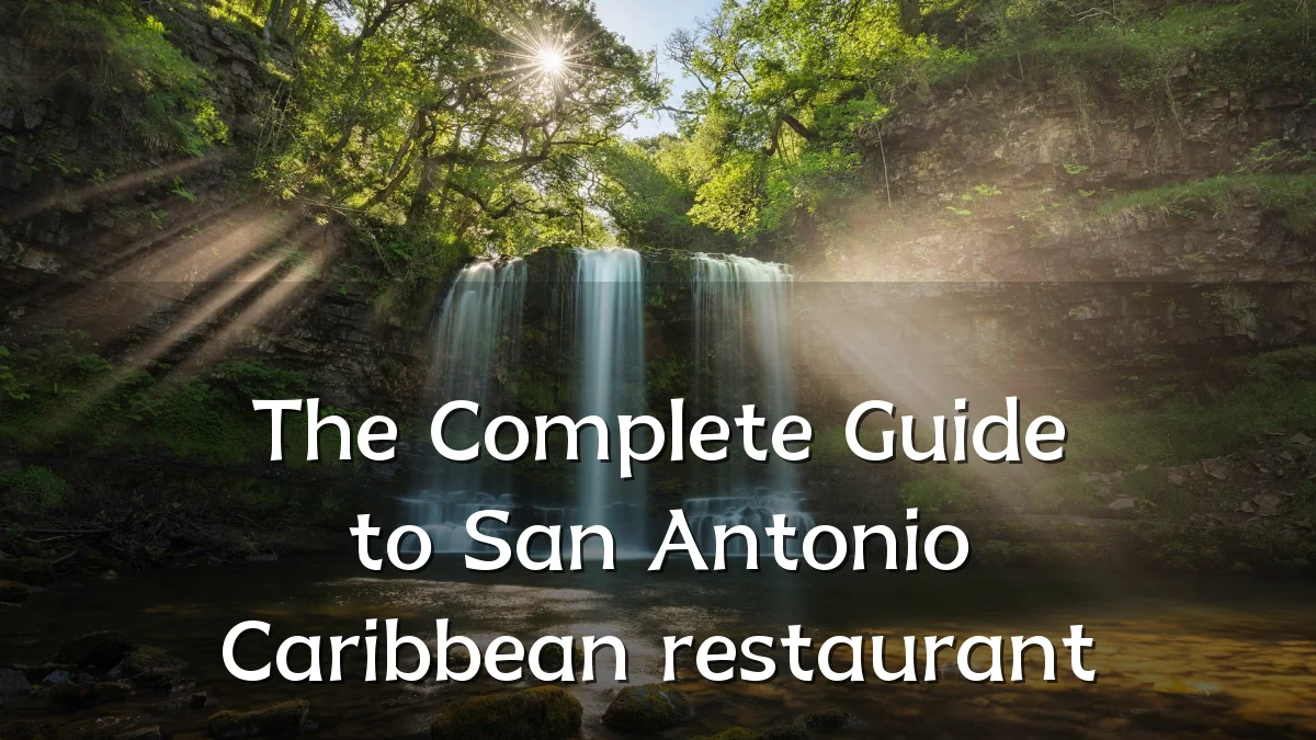 The Complete Guide to San Antonio Caribbean restaurant