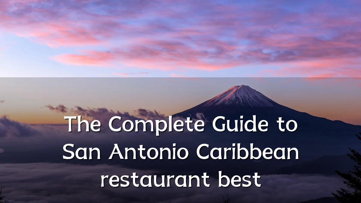 The Complete Guide to San Antonio Caribbean restaurant best