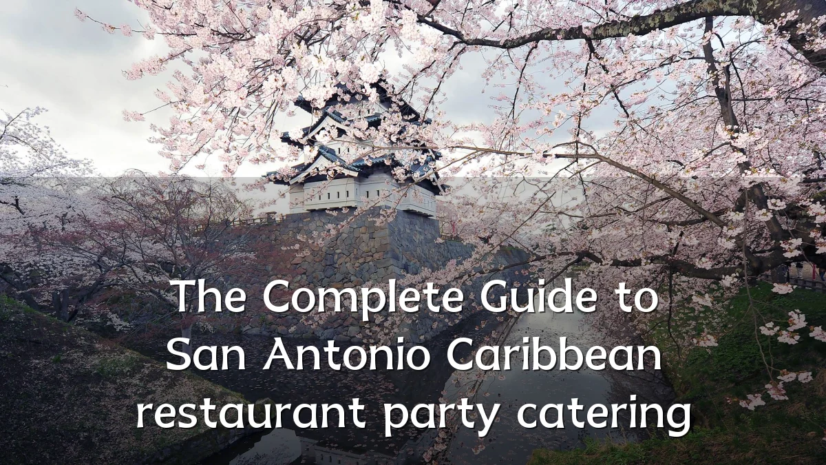 The Complete Guide to San Antonio Caribbean restaurant party catering
