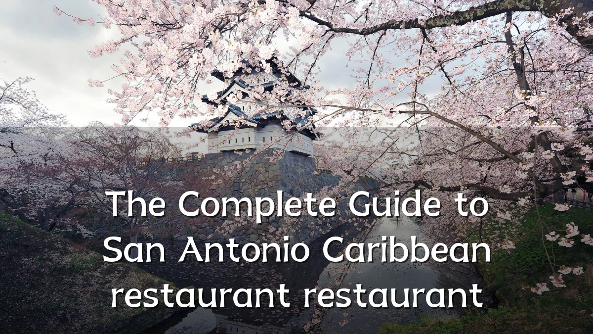 The Complete Guide to San Antonio Caribbean restaurant restaurant