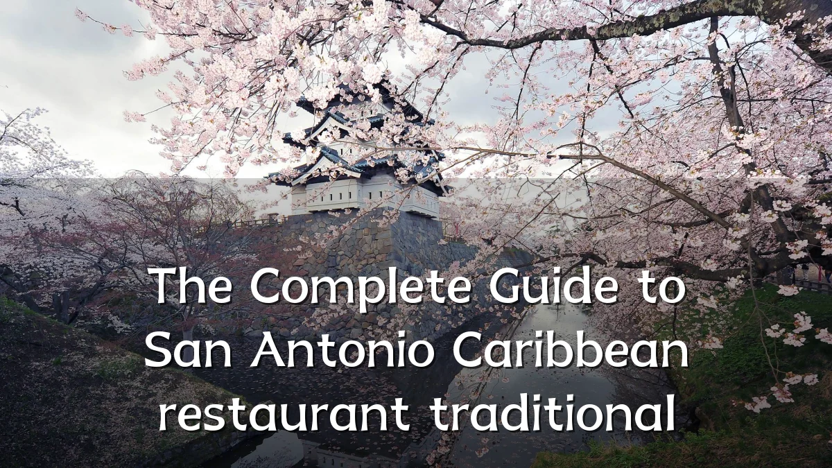 The Complete Guide to San Antonio Caribbean restaurant traditional