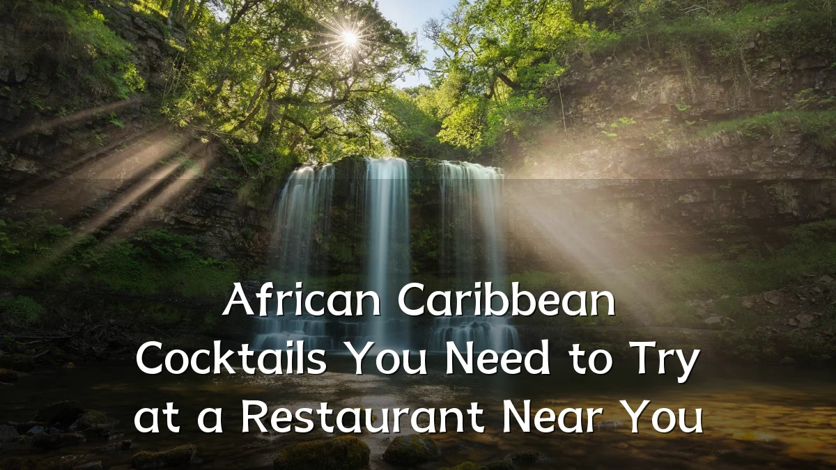 African Caribbean Cocktails You Need to Try at a Restaurant Near You