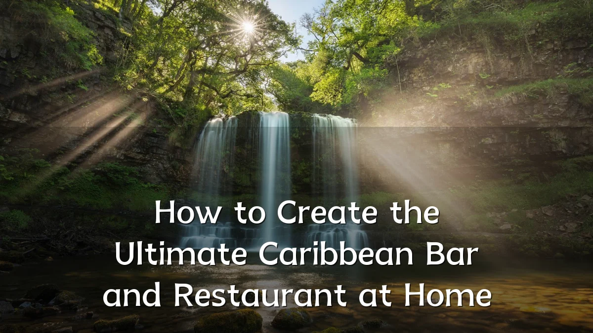 How to Create the Ultimate Caribbean Bar and Restaurant at Home