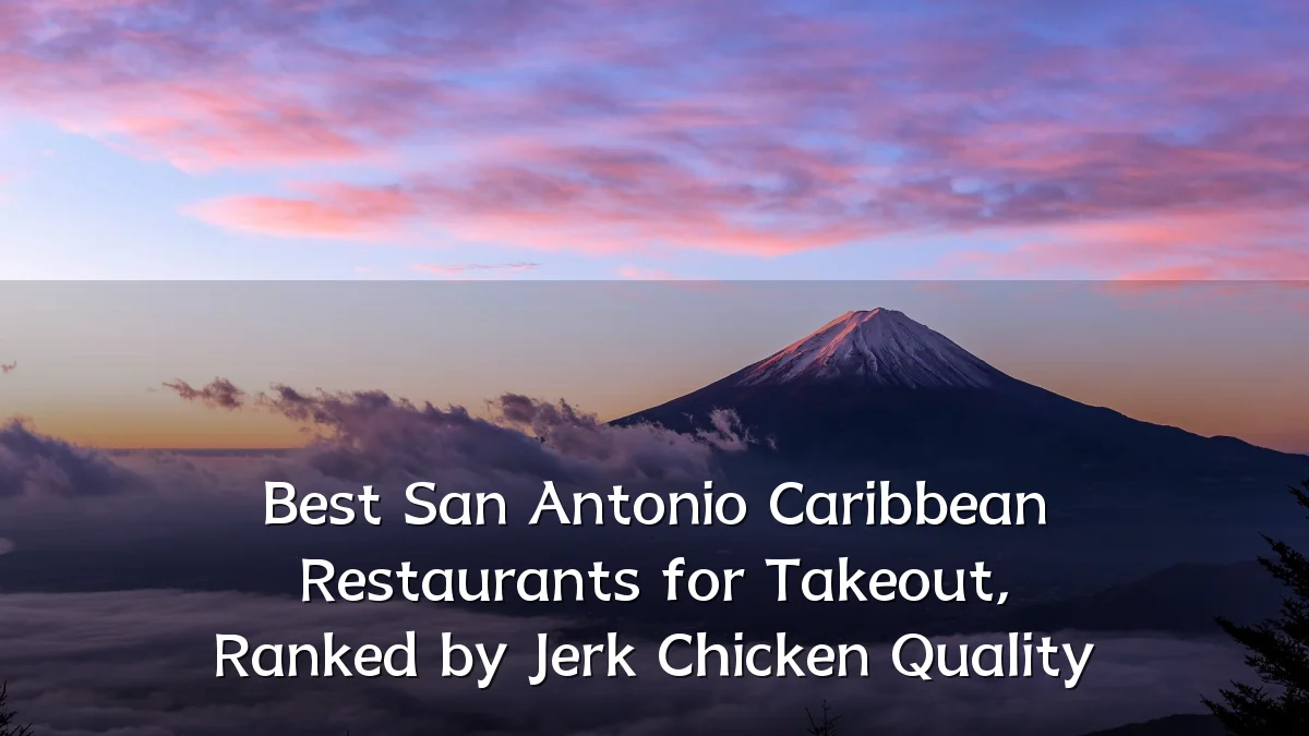 Best San Antonio Caribbean Restaurants for Takeout, Ranked by Jerk Chicken Quality