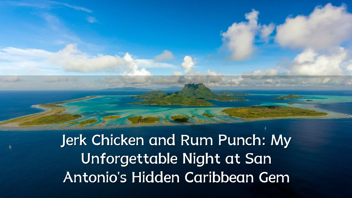 Jerk Chicken and Rum Punch: My Unforgettable Night at San Antonio's Hidden Caribbean Gem