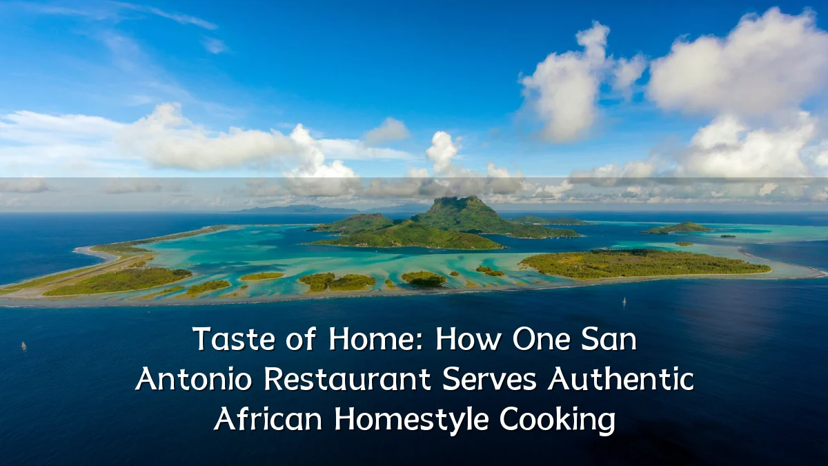 Taste of Home: How One San Antonio Restaurant Serves Authentic African Homestyle Cooking