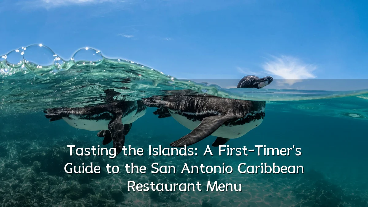 Tasting the Islands: A First-Timer's Guide to the San Antonio Caribbean Restaurant Menu